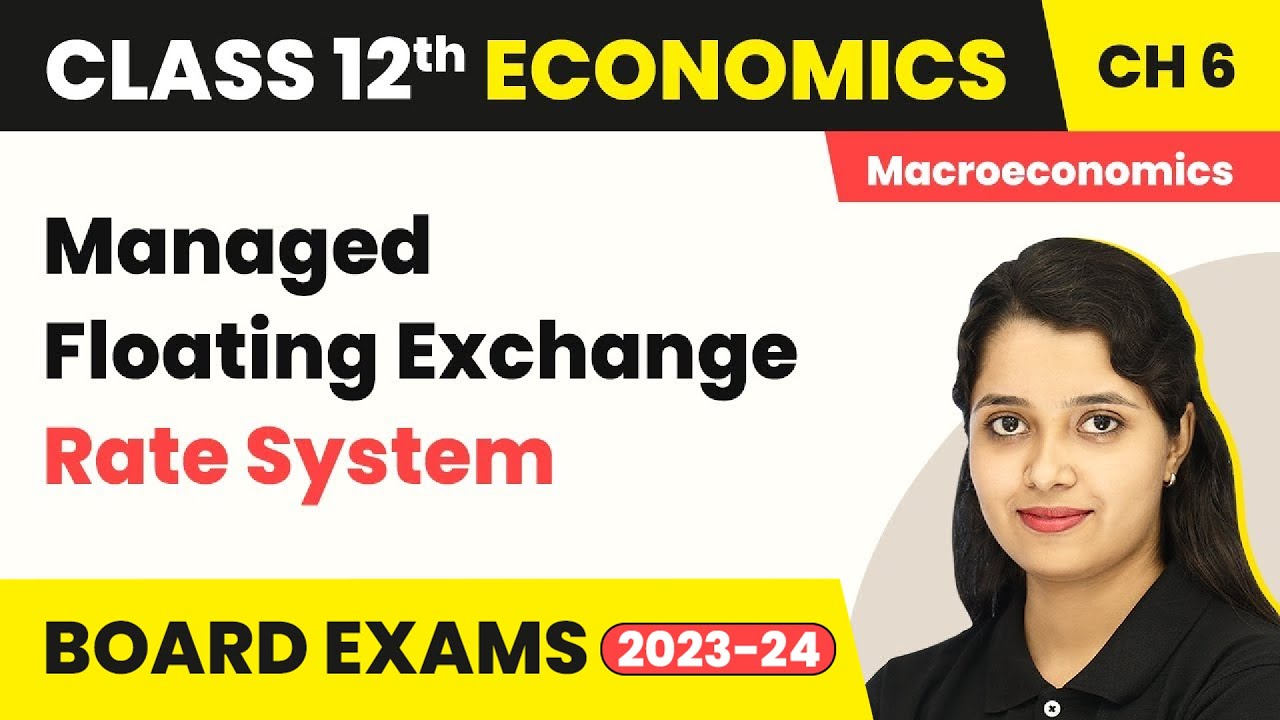 Managed Floating Exchange Rate System | Open Economy Macroeconomics | Class 12 Macroeconomics