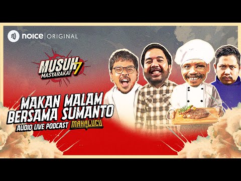 MUSUH MASYARAKAT MAKAN MALAM BERSAMA SUMANTO