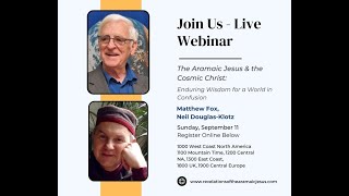 The Aramaic Jesus and  The Cosmic Christ