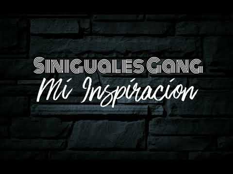 Siniguales Gang - Mi Inspiracion