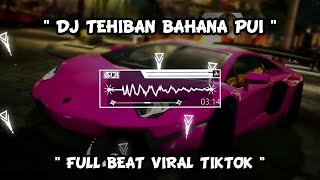Download lagu DJ TIBAN BAHANA PUI REMIX TERBARU FULL BASS mp3
