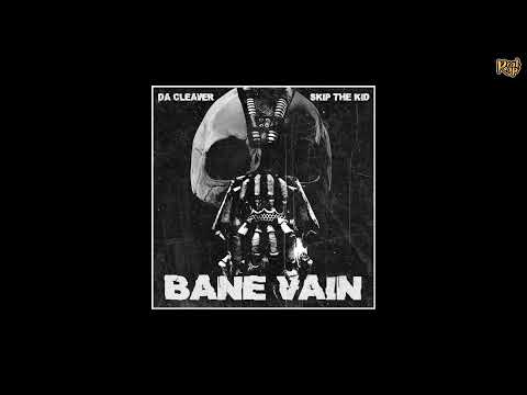 Da Cleaver x Skip The Kid - Bane Vain