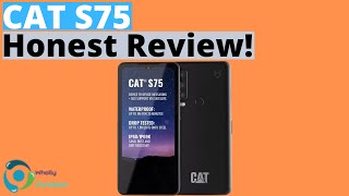 Cat S75 Honest Review