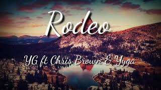 YG - Rodeo (lyrics) ft Chris Brown,Tyga