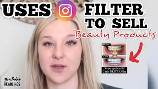 Influencer BRITTANY BOREN LEACH Uses Instagram FILTERS To Sell Beauty Products