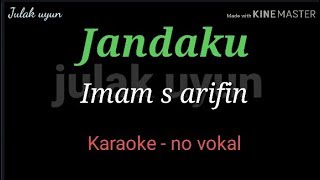 Download lagu Jandaku karaoke no vokal Imam s Arifin... mp3