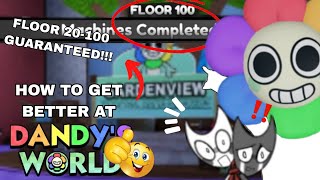 (OUT OF DATE) DANDY'S WORLD Tips That Will Get You To FLOOR 100 EASY!!