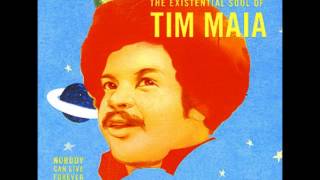 TIM MAIA - Nobody Can Live Forever -