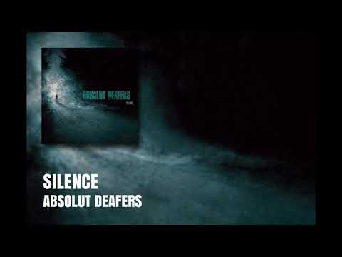 Absolut Deafers - Silence