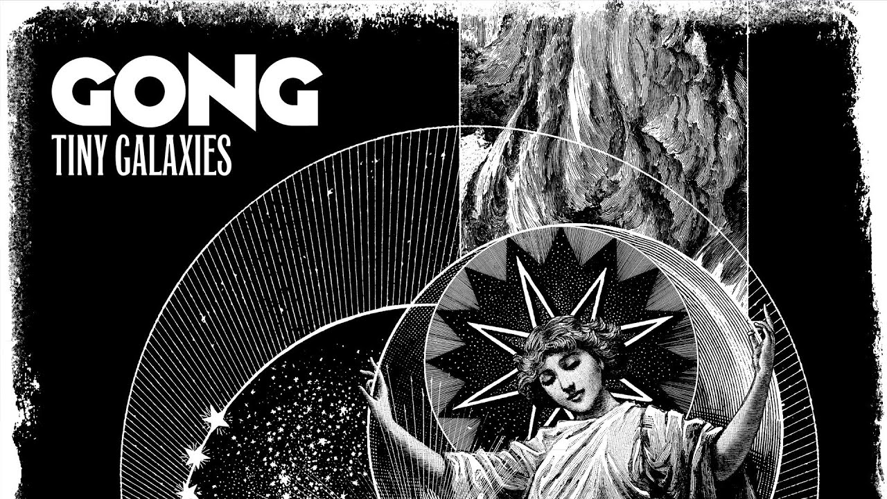 Gong - Tiny Galaxies - Official Video - YouTube