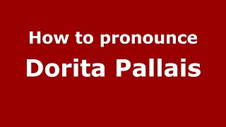 How to pronounce Dorita Pallais