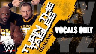 Dudley Boyz - Turn The Tables (Saliva) (Vocals Only)