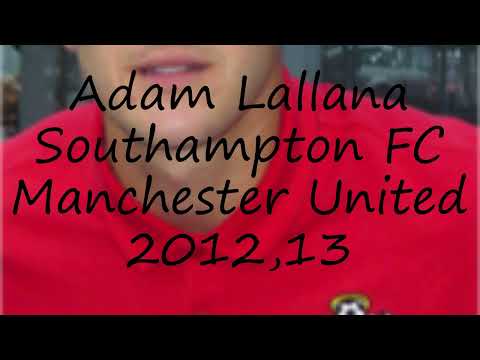 How to pronounce Adam Lallana Southampton FC Manchester United 2012,13 in English?