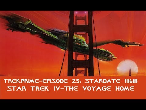 TrekPrime-Episode 25: Star Trek IV, The Voyage Home