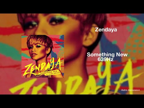 Zendaya - Something New ft. Chris Brown [639Hz Heal Interpersonal Relationships]