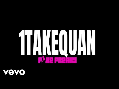 1TakeQuan - Fake Freaky