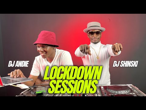 The Lockdown Sessions Ft Dj Shinski & Dj Andie