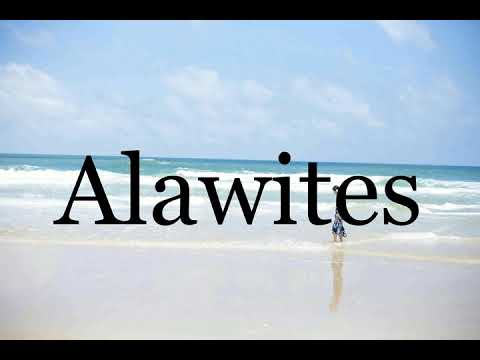 How To Pronounce Alawites🌈🌈🌈🌈🌈🌈Pronunciation Of Alawites