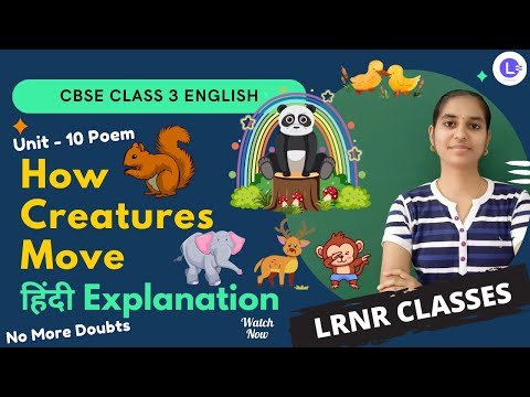 CBSE Class 3 English Unit 10 Poem - How Creatures Move | हिंदी Explanation | Marigold | LRNR Classes