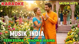 Download lagu TERKESIMA - RHOMA IRAMA (KARAOKE) VERSI MUSIK INDIA BY MUSIK HITS mp3