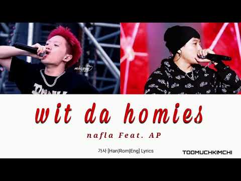 nafla feat. AP - wit the homies 가사 [Han|Rom|Eng] Lyrics