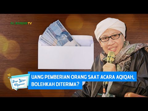 Uang Pemberian Orang Saat Acara Aqiqah, Bolehkah Diterima? | Buya Yahya Menjawab