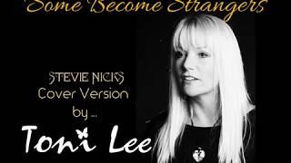 Toni Lee Sings Stevie Nicks -  Some Become Strangers