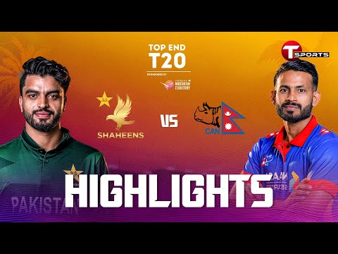 HIGHLIGHTS | Nepal vs Pakistan Shaheens | 30th Match | Top End T20 | T Sports
