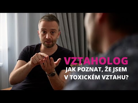 Toxické vztahy 1: Jak poznat, že jsem v toxickém vztahu?