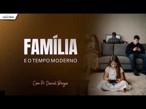 | TEMPO DE ADORAR | FAMÍLIA E O TEMPO MODERNO | 30/01/2026 |