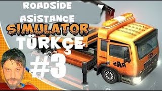 Roadside Assistance Simulator Türkçe | Gelişiyoruz | Bölüm 3
