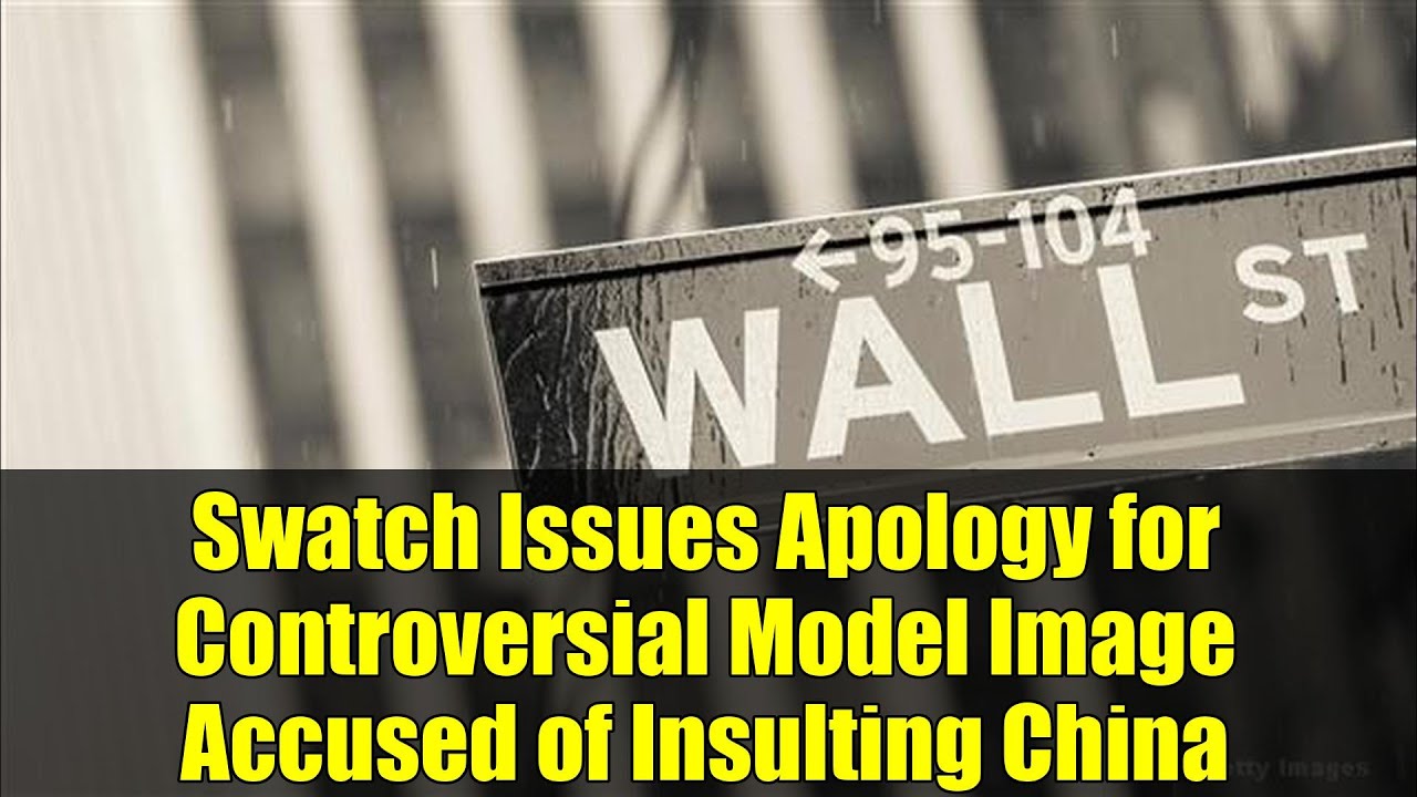 Swatch Issues Apology for Racist Ad Campaign Targeting Chinese Market