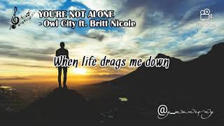 YOU&#39;RE NOT ALONE | Owl City ft. Britt Nicole | Lyric Video