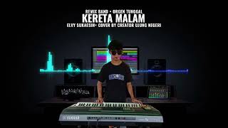 Download lagu KERETA🚂 MALAM ‼️ - Elvy Sukaesih || cover remix band || orgen tunggal mp3