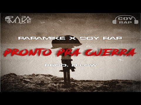 PapaMike x Coy Rap - Pronto pra Guerra (Prod. D-Low)