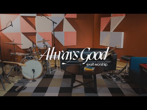 Always Good | Music Video | Exalt Worship