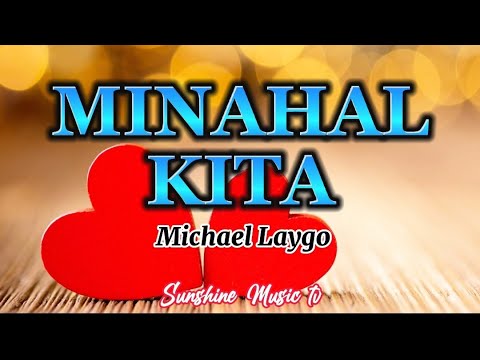 MINAHAL KITA (Michael Laygo) with Lyrics