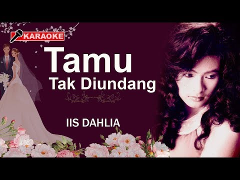 Iis Dahlia - Tamu Tak Diundang (Karaoke)