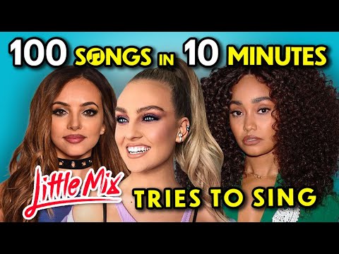 Little Mix Tries To Sing 100 Songs In 10 Minutes Challenge