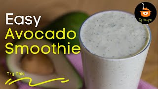 Avocado Smoothie - Simple And Easy Recipe | Just 4 Ingredients | Dj Recipe