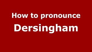 How to pronounce Dersingham