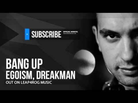 Egoism, Dreakman - Bang Up (Original Mix)