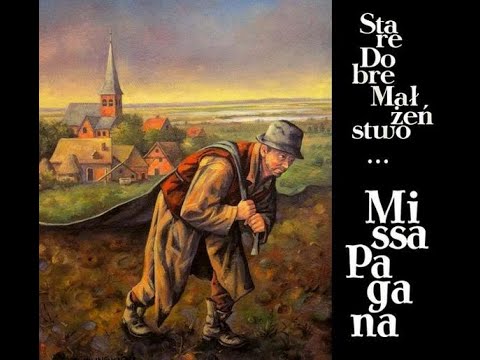 Stare Dobre Małżeństwo - Missa pagana (wg.  Edwarda Stachury) (2005) album z tekstem