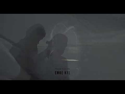 Emre KYL - Please Love Me