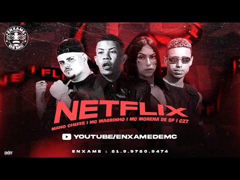 CZT, MANO CHEFFE, MC MORENA DE SP E MC MAGRINHO - NETFLIX - REMIX BREGA FUNK