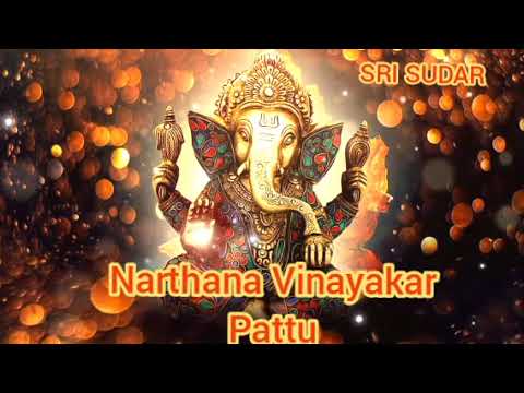 ✨Narthana Vinayakar Pattu ✨🌺Vinayagar Charuthi Special Songs 🎼