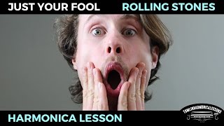 Just Your Fool By Rolling Stones Harmonica Lesson Key of D + Free Harp Tab