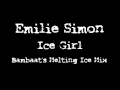 Emilie Simon - Ice Girl (Bambaat's Melting Ice Mix)