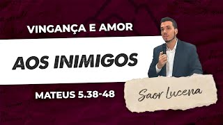 DÊ A OUTRA FACE, NÃO ARRANQUE MAIS UM OLHO - Mt 5.38-48 | PR. SAOR LUCENA