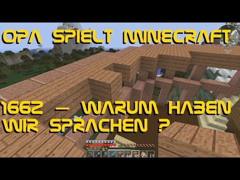 Opa spielt Minecraft 1662 – Warum haben wir Sprachen?
